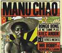 Bongo Bong ----- Manu Chao ----- 
Mit dem Titel "Bongo Bong" , einer neu aufgenommen Fassung des Liedes King of Bongo hat der franzsische Snger Manu Chao (Jose-Manuel Thomas Arthur Chao)im Jahr 2000 internationale Bekanntheit erhalten.<br>
Der Titel hat es in Deutschland bis auf Platz 7 der deutschen Charts geschafft, in sterreich sogar Platz 4.
