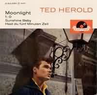 Moonlight ----- Ted Herold ----- 
"Moonlight" aus dem Jahr 1960 war der erfolgreichste Song von dem deutschen Snger Ted Herold (Harald Walter Bernhard Schubring).<br>
Der Song wurde ber 500.000 mal verkauft, hielt sich 28 Wochen in den Charts und schaffte es dort bis auf den ersten Platz.<br>
