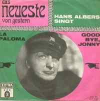 Goodbye Johnny ----- Hans Albers ----- Der Titel "Goodbye Johnny" ist aus dem Film "Wasser für Canitoga" aus dem Jahr 1939<br>
Das Lied wurde seinerzeit von Hans Albers, der auch in dem Film spielte, gesungen und später von Interpreten wir Hildegard Knef, Johannes Heesters und Udo Lindenberg gecovert.<br>
