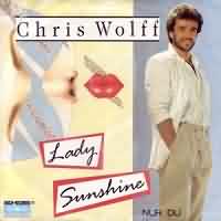 Lady Sunshine ----- Chris Wolff ----- 
Der Song "Lady Sunshine" aus dem Jahr 1988 gehrt zu den erfolgreicheren und bekannteren Songs des Schlagersnger Chris Wolff (Wolfgang Andreas Ebert).<br>
Mit Platz 54 in den deutschen Charts war der Song jedoch nicht so erfolgreich wie "Am Strand Von Maspalomas".<br>
Ein anderer bekannter Song war "Palma De Mallorca".<br>
