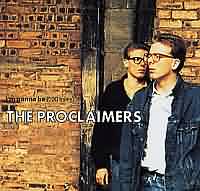 I am Gonna Be (500 Miles) ----- The Proclaimers ----- 
"The Proclaimers" sind zwei schottische Zwillinge die einige Charterfolge feiern konnten.<br>
" am Gonna Be (500 Miles)" aus dem Jahr 1988 ist einer dieser Erfolge.<br>
Dieser Song war die Titelmelodie zu dem Film Benny und Joon und schaffte es in Deutschland bis auf den 40. Platz der Charts.<br>
Andere Songs waren u.a. die Coverversion von "King of the road" aus dem Jahr 1990 sowie "Letter from America" aus 1987<br>
