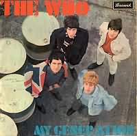 My generation ----- The Who ----- 
"The Who" sind eine im Jahr 1964 gegrndete Rockband.<br>
"My generation" aus dem Jahr 1965 ist einer der bekannteren und erfolgreicheren Songs, hat es in Deutschland, sterreich und England in die TopTen der Charts geschafft.<br>
Andere Tracks der Rockband waren "Substitute" ,
"Im A Boy" ,
"Happy Jack" und
"Pictures Of Lily".

