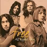 All Right Now ----- Free ----- 
Free war eine 1968 gegrndete Rockband die mit dem Titel "All Right Now" im Jahr 1970 einen weltweiten TopTen Hit hatten.<br>
Der Titel hat es in Deutschland bis auf den fnften und in England sogar bis auf den zweiten Platz der Charts geschafft.<br>
Free hatten aber auch andere Charterfolge, wie z.B. "Stealer" oder aber "Wishin Well".<br>
