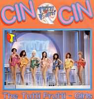 Cin Cin ----- The Tutti Frutti Girls ----- 
"Cin Cin" war der Soundtrack zur erotischen RTL-Show "Tutti Frutti".<br>
Dieses Lied wurde zum einen als Intro und auch zwischen den Spielrunden gespielt und prsentiert von dem Ballett Cin Cin (im italienschen : ragazze cin cin).<br>
Im Jahr 1990 ist der Soundtrack verffentlicht worden, wobei es auch eine "Adults only" , also eine Version nur fr Erwachsene gibt.
