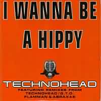 I Wanna Be A Hippy ----- Technohead ----- 
Technohead war ein Musikprojekt des Ehepaares Michael Wells und Lee Newmann, deren einziger Erfolg in Deutschland der Song "I Wanna Be A Hippy" aus dem Jahr 1995 war.<br>
Der Song hat es in Deutschland bis auf den ersten Platz geschafft, ebenso in sterreich.<br>
Aber auch in der Schweiz war dieser Track mit Platz 5 erfolgreich, erreichte in England immerhin Platz 6.<br>
Zwei weitere Titel von Technohead waren "Banana-Na-Na" sowie "Happy Birthday".<br>
