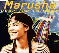 Somewhere Over The Rainbow ----- Marusha ----- 
Marusha (Marusha Aphrodite Glei) ist eine Musikerin mit deutsch-griechischen Wurzeln welche in den 90iger Jahren zehn Charthits hatte.<br>
Am erfolgreichsten war sicherlich die Coverversion von "Somewhere Over The Rainbow" aus dem Jahr 1994, dieser Track belegte den 3. Platz ebenso wie der Titel "It Takes Me Away".<br>
Andere Titel von Marusha waren "Trip to Raveland" ,
"Deep" ,
"Unique" und
"Ur Life" !
