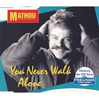 You Never Walk Alone ----- Mathou ----- 
Mathou war der Knstlername des deutschen Knstlers Rainer Matuschek der im Jahr 2010 im Alter von nur 60 Jahren verstorben ist.<br>
Den Song "You Never Walk Alone" aus dem Jahr 1992 hat Mathou seinen Shnen David, Luca und Leon gewidmet, so auch die erste Wortzeile:<br>
"This song is for you David Luca Leon ....".<br>
Zudem war dieser Song aber auch der Soundtrack der ZDF-Fernsehserie "Freunde frs Leben"<br>
Leider war dieser Erfolg von Mathou ein OneHit Wonder, hat den 16. Platz in den Charts erreich und war im Jahr 1993 als erfolgreichste Fernsehmelodie ausgezeichnet worden.
