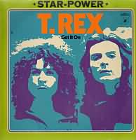 Get It On ----- T.Rex ----- 
T.Rex (Tyrannosaurus Rex) war eine im Jahr 1967 gegrndete Rockband die sich zehn Jahre spter aufgelst hat.<br>
"Get It On" war ein Titel aus dem Jahr 1971 der es om Deutschland bis auf den 3. Platz der Charts geschafft hat.<br>
Andere Titel von T.Rex waren
"Hot Love" ,
"Jeepster" ,
"Telegram Sam" ,
"Children Of The Revolution" ,
" Solid Gold Easy Action" ,
"20th Century Boy" und
"The Groover"<br>
<br>
Mit dem Song "Metal Gur" ist der Band im Jahr 1972 ein Number One Hit in Deutschland und England geglckt !<br>
