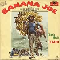 Banana Joe ----- Olimpio ----- 
"Banana Joe" aus dem Jahr 1981 ist einer von vielen Filmen mit Bud Spencer und Terence Hill.<br>
Die meisten Lieder der Bud Spencer Filmreihe stammen von Oliver Onions, auch hinter den Namen Olimpio bzw. The Olimpio Group oder aber Donald & Olimpio stehen Oliver Onions.<br>
Hinter Olimpio stecken also Guido & Maurizio De Angelis, ein weiterer sehr bekannter Titelsong ist auch
"Flying Through the Air" aus dem Jahr 1973<br>
