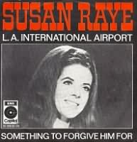 L.A. International Airport ----- Susan Raye ----- 
Susan Raye ist eine amerikanische Sngerin die mit dem Titel "L.A. International Airport" im Jahr 1971 in den USA einen Charthit landen konnte.<br>
Dies war der einzige Charterfolg von Susan Raye, in Deutschland schaffte es kein Titel von Susan Raye in die Charts.<br>

