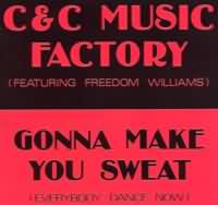 Gonna Make You Sweat  ----- C+C Music Factory ----- 
"C+C Music Factory" waren eine Danceformation deren erster und grsster Hit der Track
"Gonna Make You Sweat (Everybody Dance Now)" aus dem Jahr 1990 war.<br>
Der Track schaffte es in Deutschland, sterreich, der Schweiz sowie in den USA bis auf den ersten Platz, in England hingegen "nur" bis auf den 2. Platz.<br>
Aber auch die Titel "Here We Go (Lets Rock & Roll)" ,
"Things That Make You Go Hmmm" ,
"A Deeper Love" ,
"Do You Wanna Get Funky" und
"Take a Toke" schafften es in die deutschen Singlecharts !<br>
