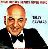 Some Broken Hearts Never Mend ----- Telly Savalas ----- 
Telly Savalas (Aristotelis Savalas) war in Deutschland eher als Schauspieler und weniger als Sänger bekannt.<br>
1980 hat er mit der Coverversion des Songs Some broken hearts never mend den Sprung in die deutschen Charts (Platz 5) geschafft.<br>
Andere Lieder von Telly Savalas waren "Lovin Understandin Man", "Love Is Such a Sweet Surprise",
"You have Lost That Loving Feeling" und "If".<br>
