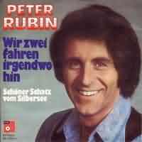 Wir Zwei Fahren Irgendwohin ----- Peter Rubin ----- 
Peter Rubin (Peter Kohlhuber) ist ein deutscher Sänger, Moderator und Songwriter.<br>
Eins seiner bekanntestesten Lieder ist "Wir zwei fahren irgendwo hin" aus dem Jahr 1973.<br>
Der Titel hat es bis auf Platz 9 in den Charts geschafft, war aber insgesamt nicht so erfolgreich wie der Titel "Azurro" aus dem Jahr 1969<br>
